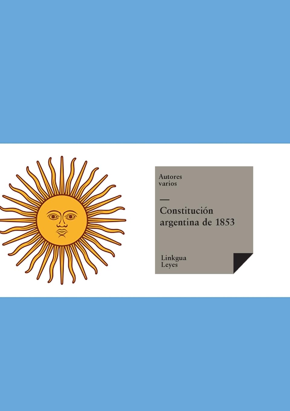 Constitución argentina de 1853 (Leyes, Band 66) Law