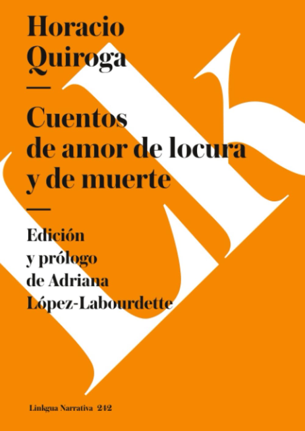 Cuentos de amor de locura y de muerte (Narrativa, Band 242) Contemporary literature