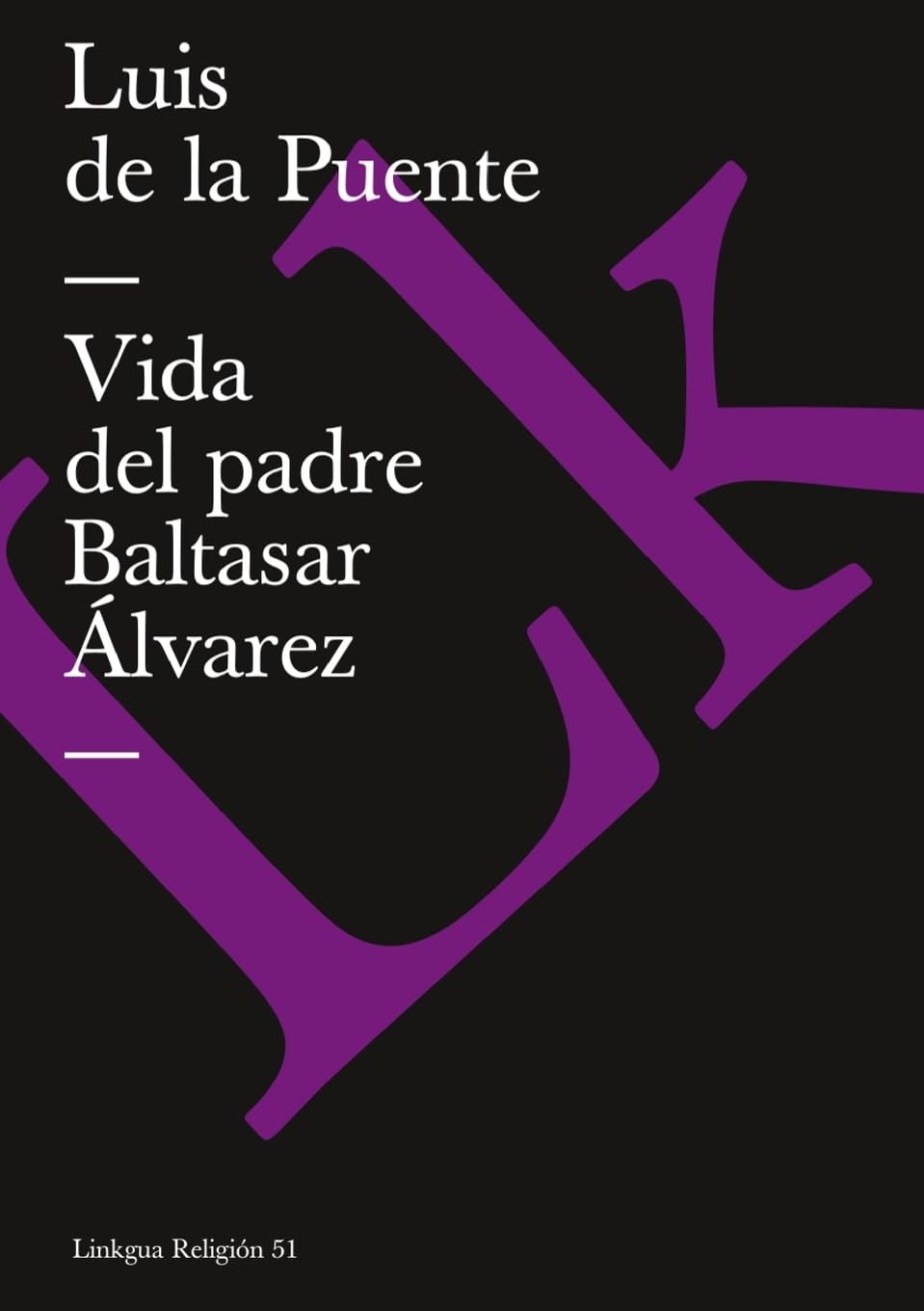 Vida del padre Baltasar Álvarez Art & Literature