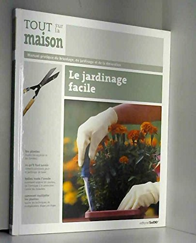 Le jardin facile - Tout sur la maison Tome 5 Books