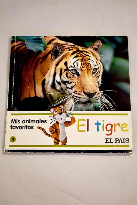 Mis animales favoritos, 4. El tigre Equipo Editorial Books