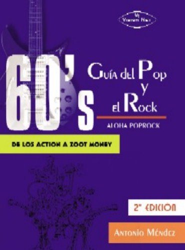 Guía del Pop y el Rock 60s. Aloha Poprock: De los Action a Zoot Money 2ª Edición book
