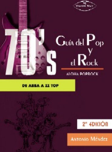 Guía del Pop y el Rock 70s. Aloha Poprock: De ABBA a ZZ Top 2ª Edición book
