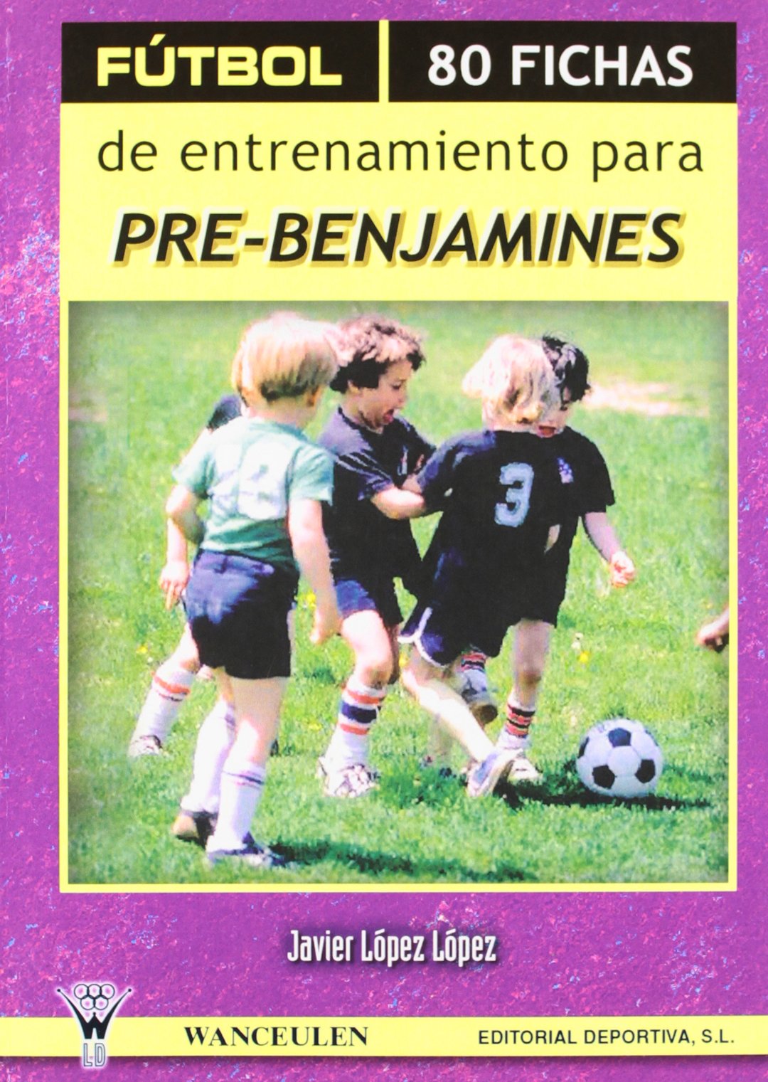 FUTBOL 80 FICHAS DE ENTRENAMIENTO PARA PRE-BENJAMINES (II) book