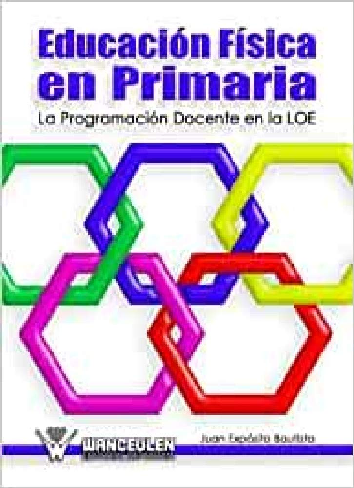 Educación Física En Primaria. La Programación Docente En La L.O.E. Study Guides