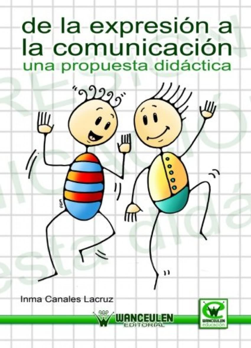 De La Expresión A La Comunicación. Una Propuesta Didáctica Study Guides