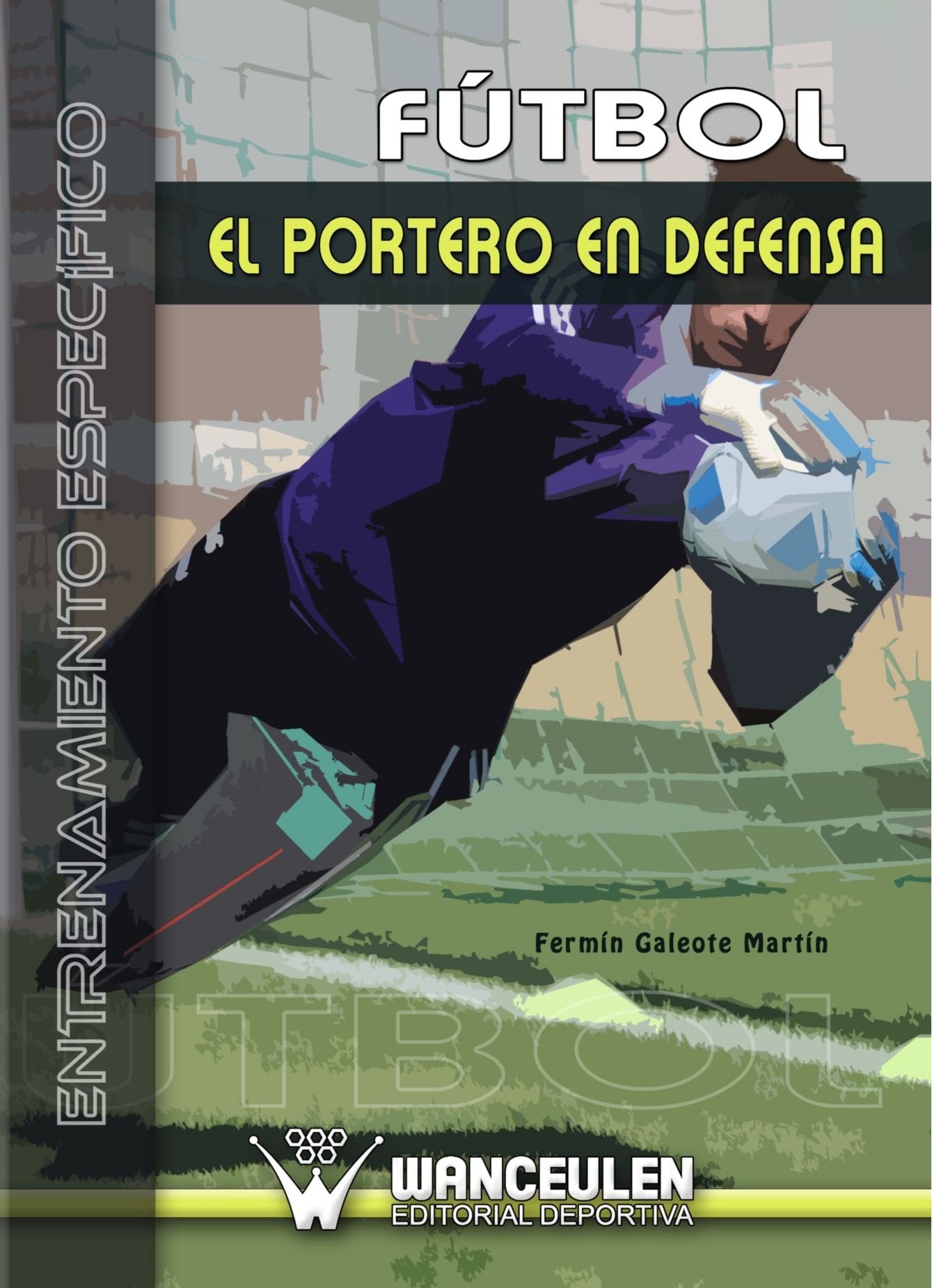 Fútbol: El Portero En Defensa Learning & Reference