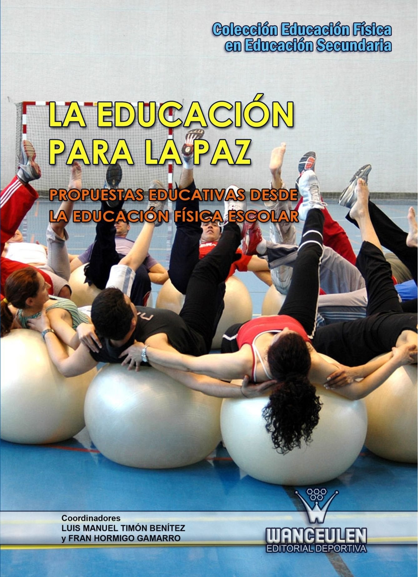 La educación para la paz Propuestas educativas desde la educación fisica escolar Study Guides