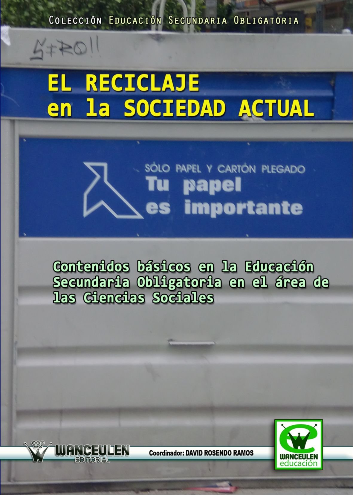 El Reciclaje en la Sociedad Actual (Wanceulen educación) Social Sciences