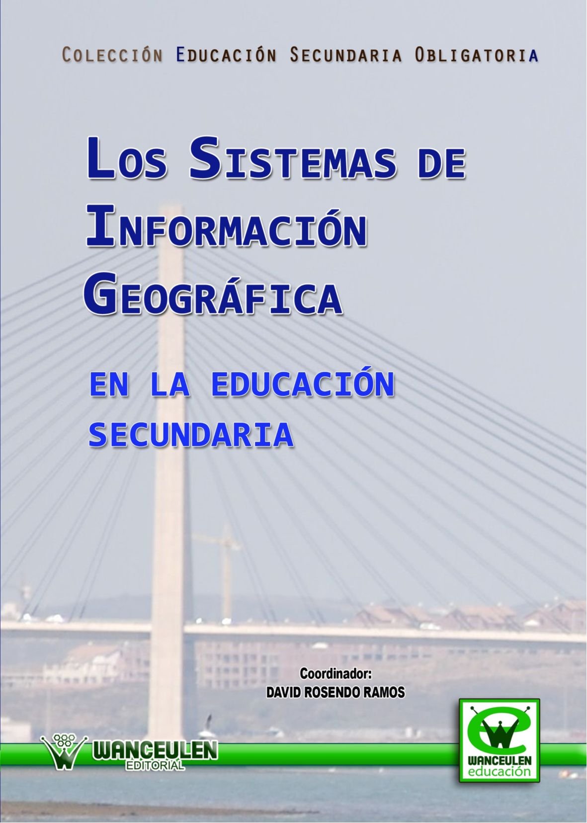 Los Sistemas De Información Geográfica En La Educación Secundaria (Wanceulen educación) Geology & Geography