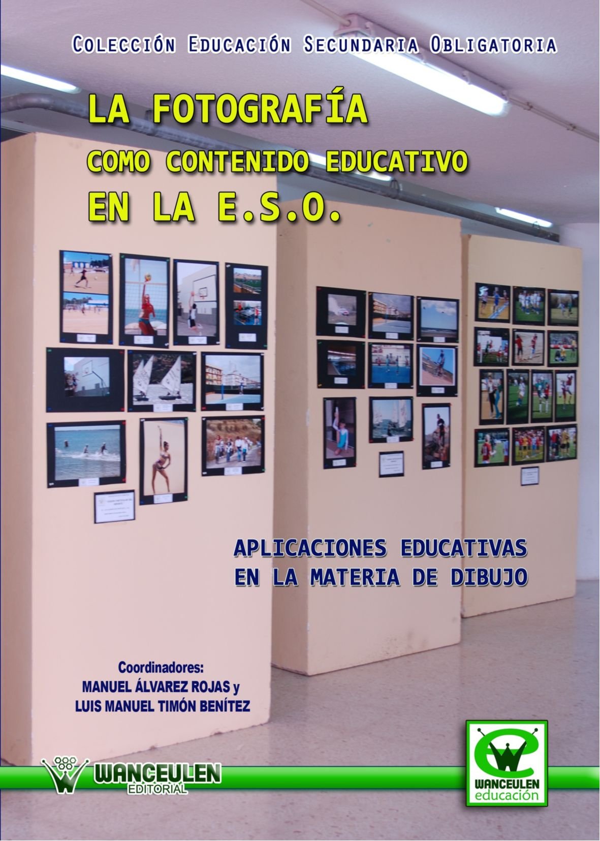 La Fotografía Como Contenido Educativo En La E.S.O. (Wanceulen educación) Learning & Reference