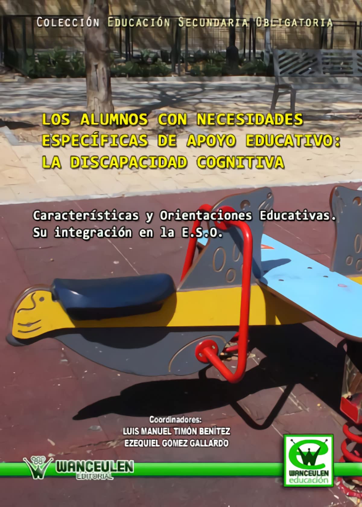 Los Alumnos Con Necesidades Específicas De Apoyo Educativo: La Discapacidad Cognitiva (Wanceulen educación) Education & Training