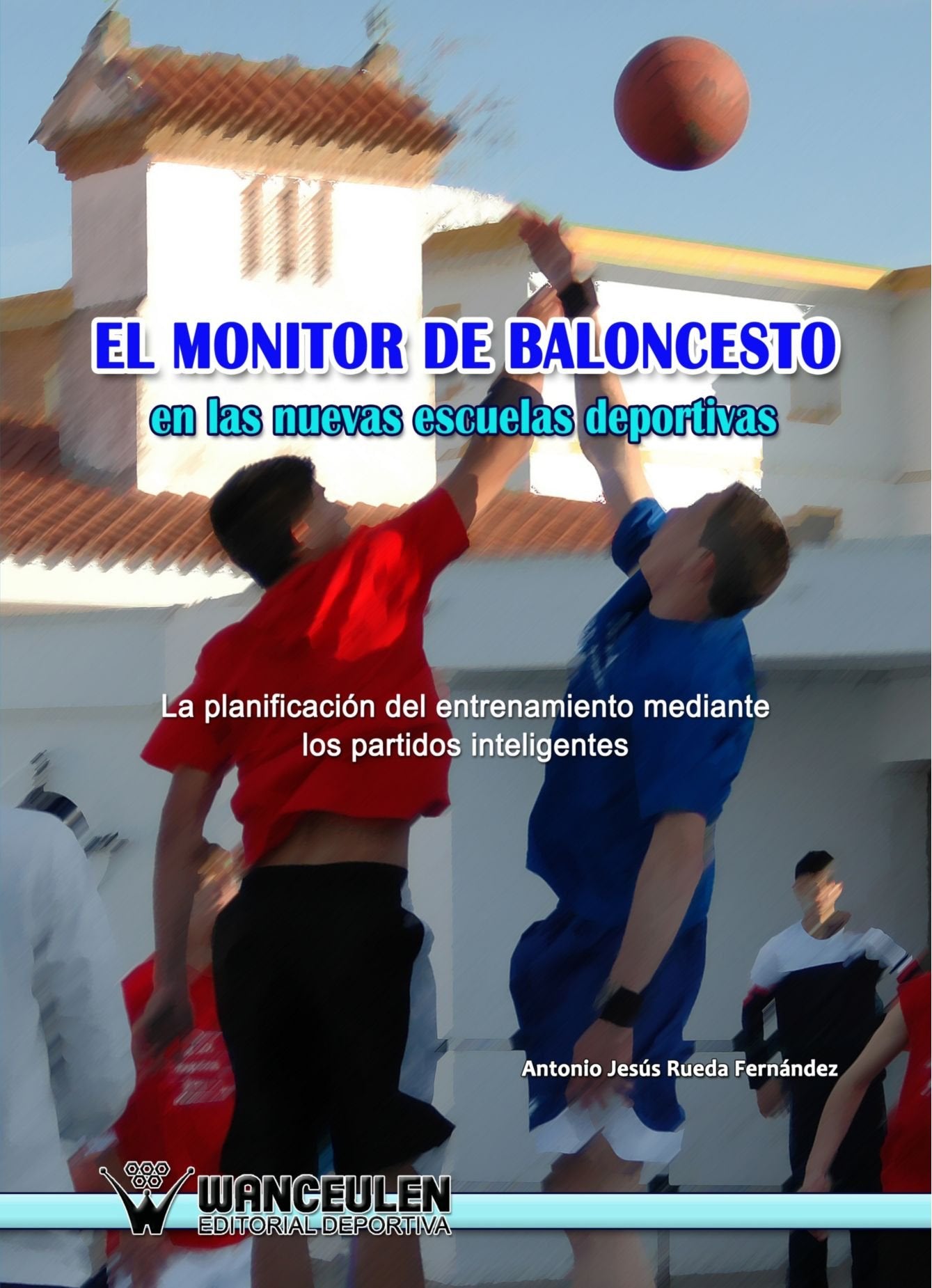 El Monitor de Baloncesto en las Nuevas Escuelas Deportivas Leisure & Fun