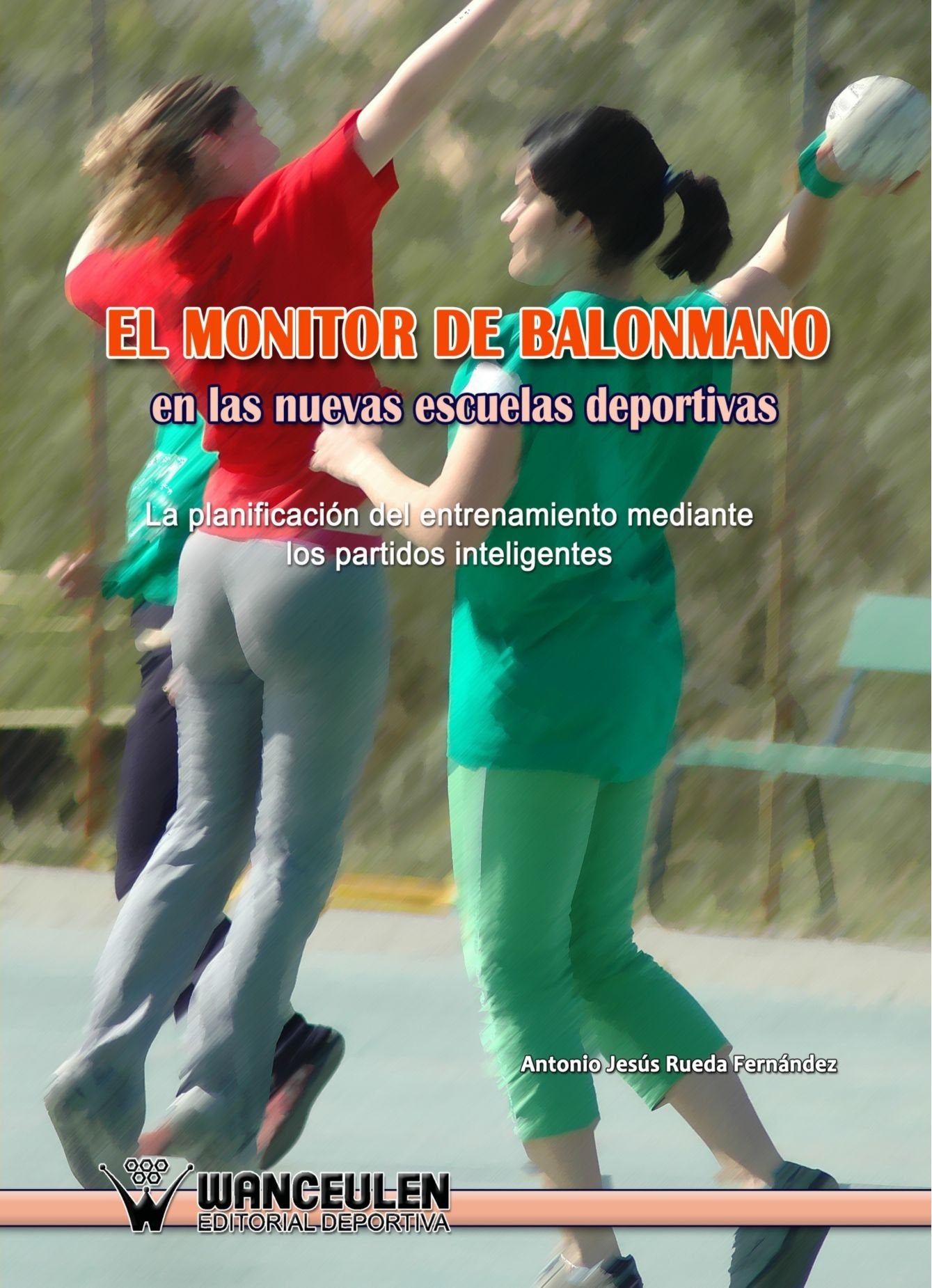 El Monitor de Balonmano en las Nuevas Escuelas Deportivas Books