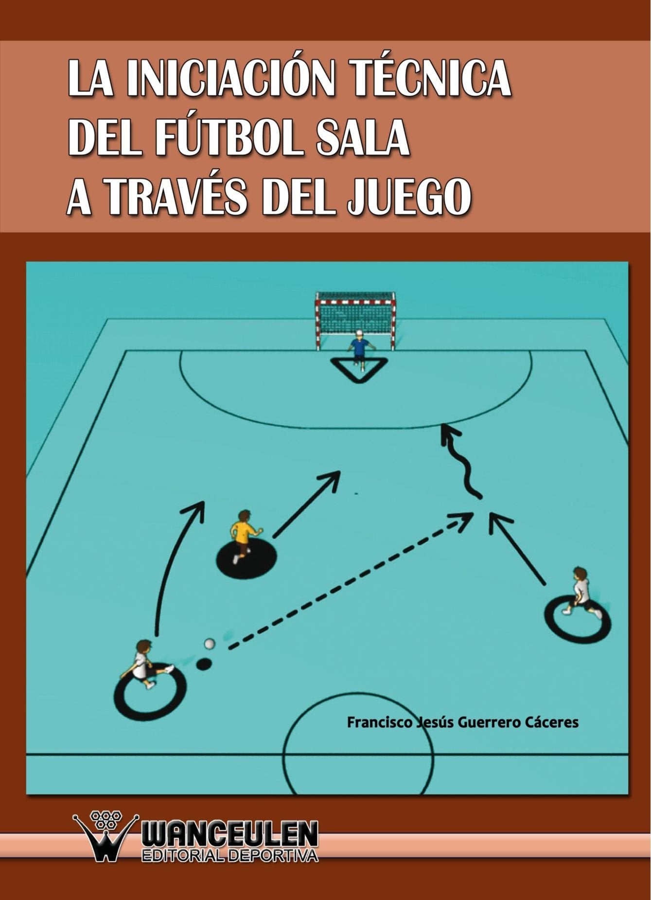 La Iniciación Tecnica del Fútbol Sala A Través Del Juego Leisure & Fun
