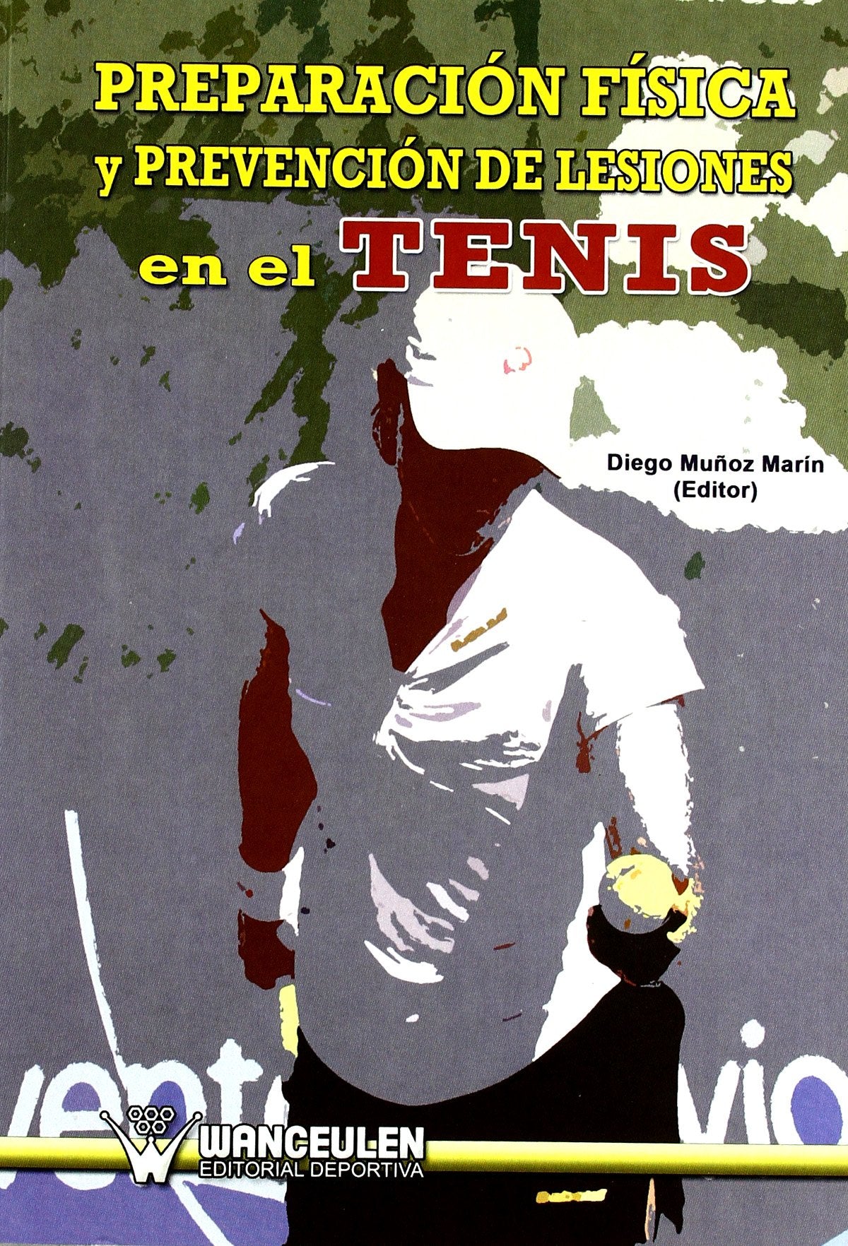 Preparación Física Y Prevención de Lesiones en el Tenis Learning & Reference