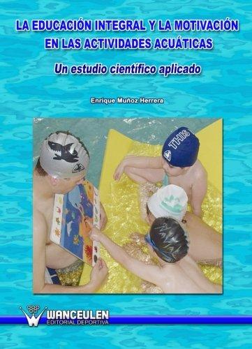 La educación integral y la motivación en las actividades acuáticas Leisure & Fun