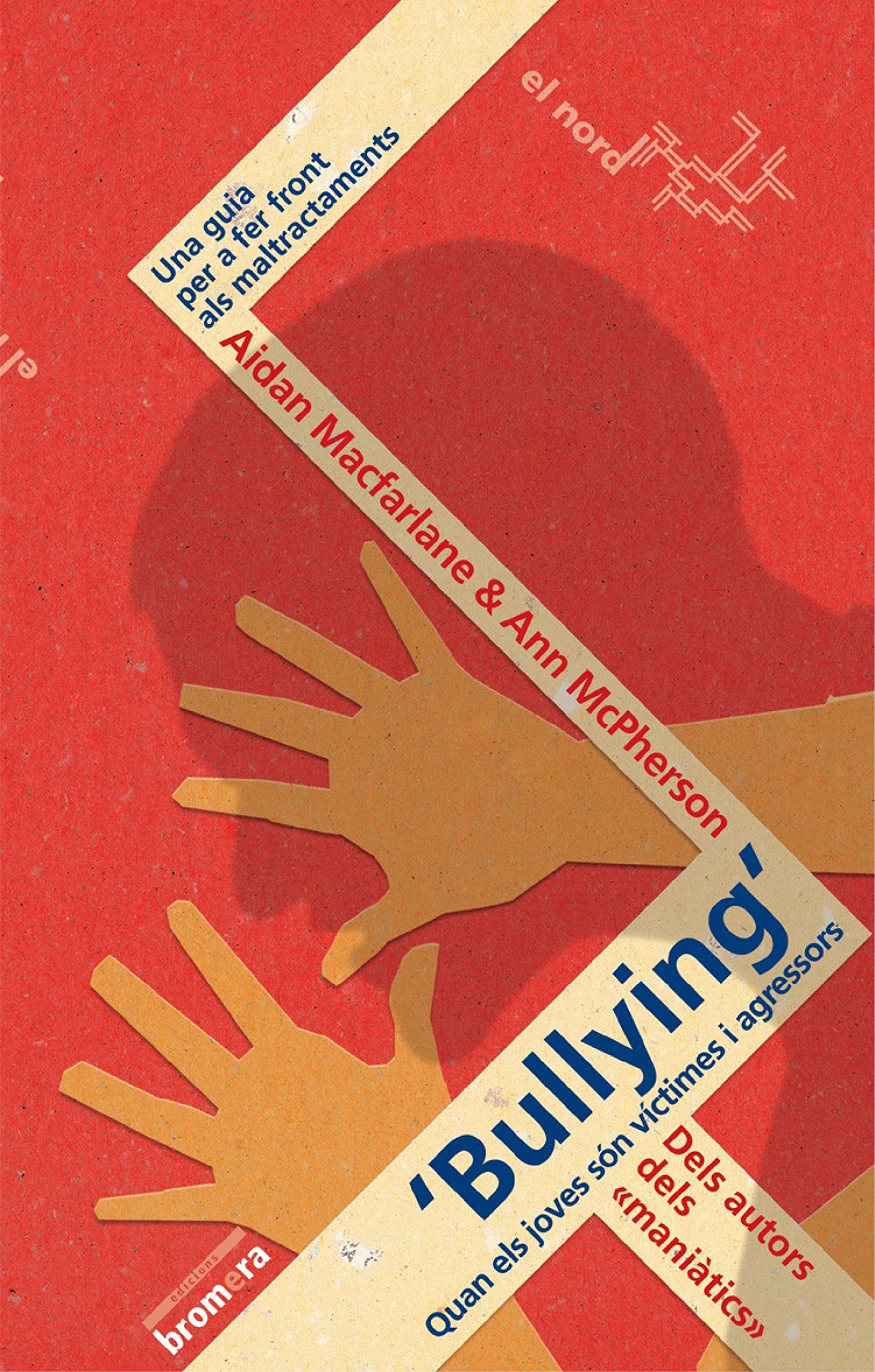 Bullying : quan els joves són víctimes i agressors (El Nord, Band 3) Learning & Reference