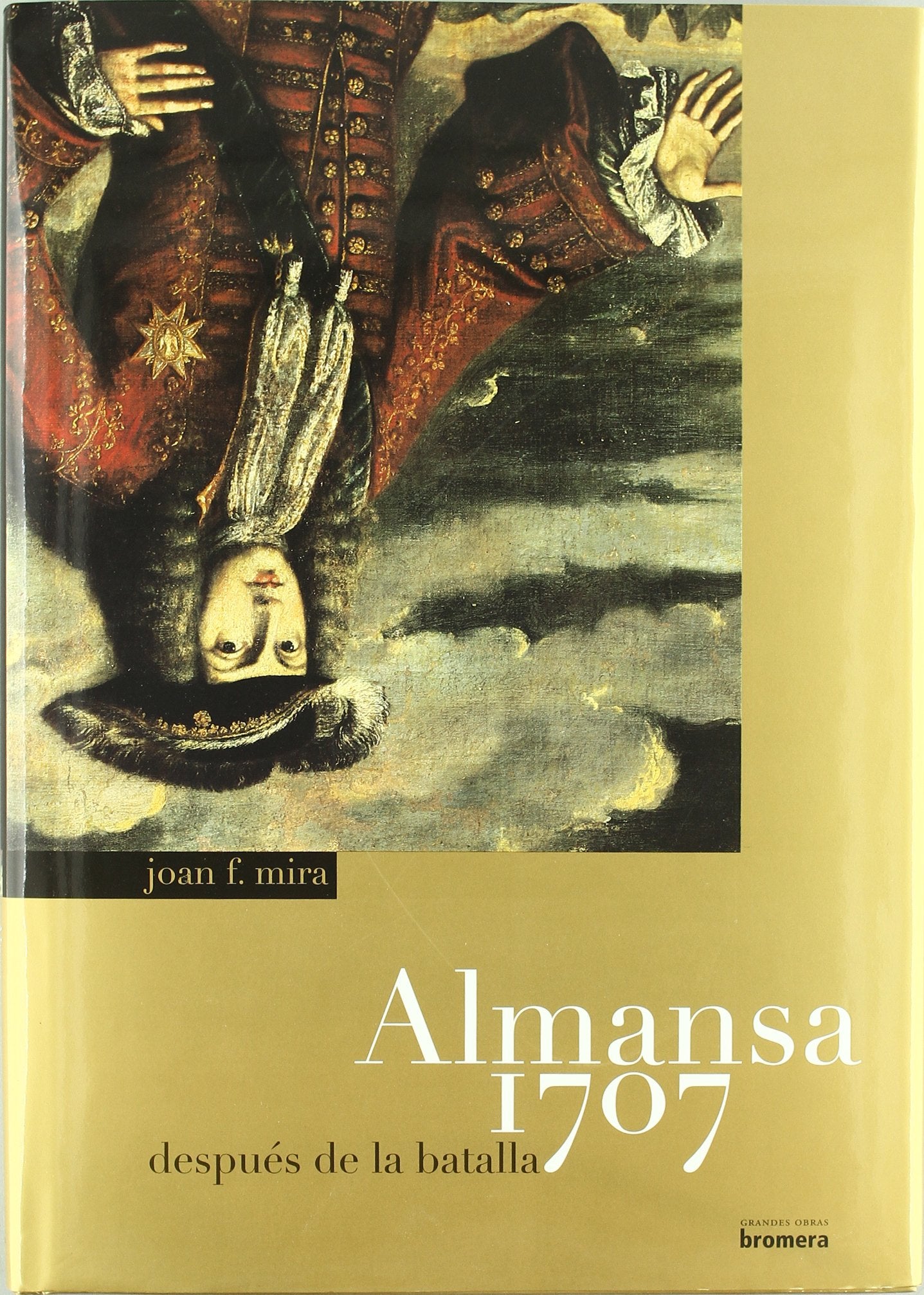 Almansa 1707 : después de la batalla Social Sciences