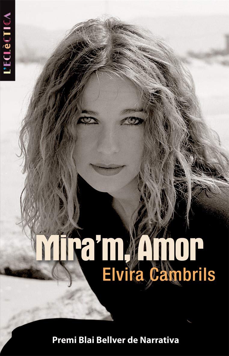 Mira'm, amor (L'Eclèctica, Band 142) Contemporary literature