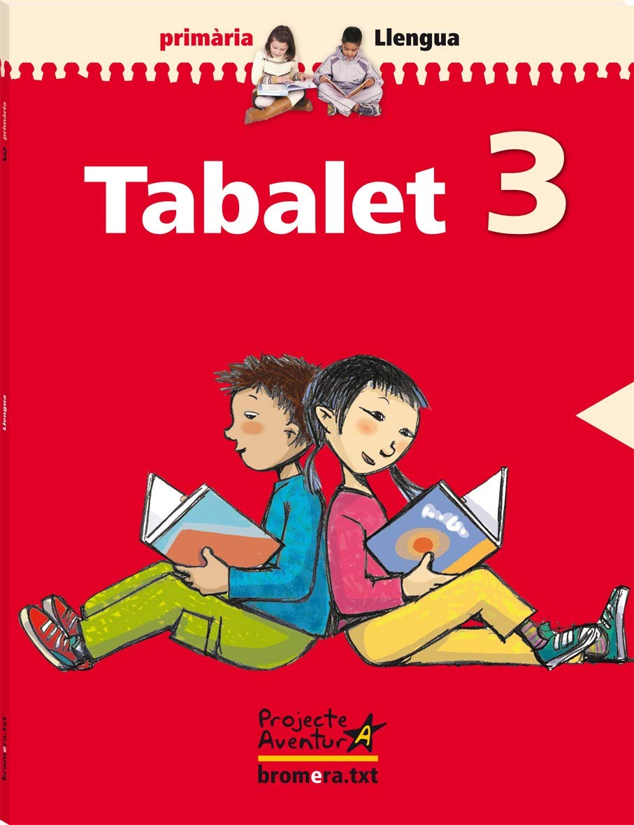 Projecte Aventura, Tabalet, 3 Educació Primària: Valencià. Segon cicle de Primària. 3r curs (Bromera.txt) Books