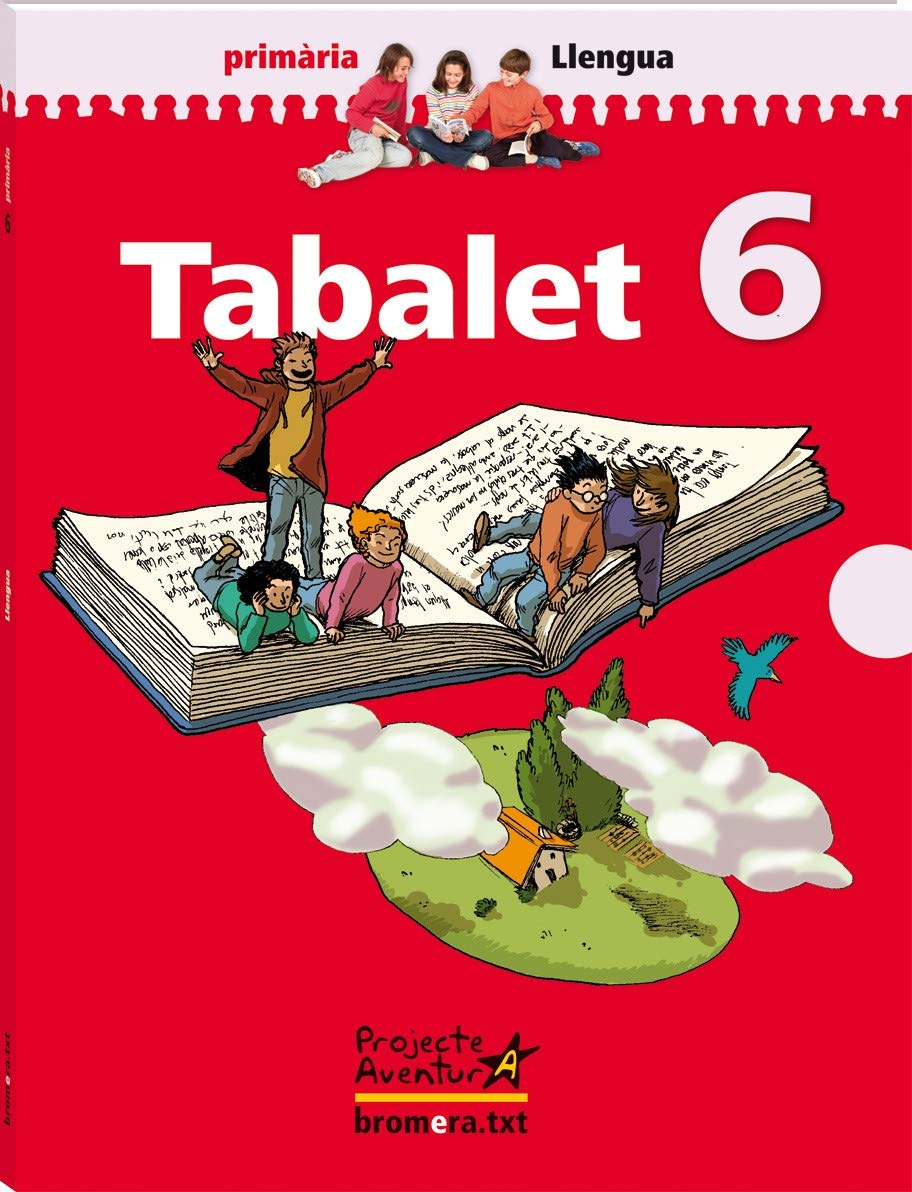 Projecte Aventura, Tabalet, llengua, 6 Educació Primària: Llengua. Educació Primària. 6e curs (Bromera.txt) Books