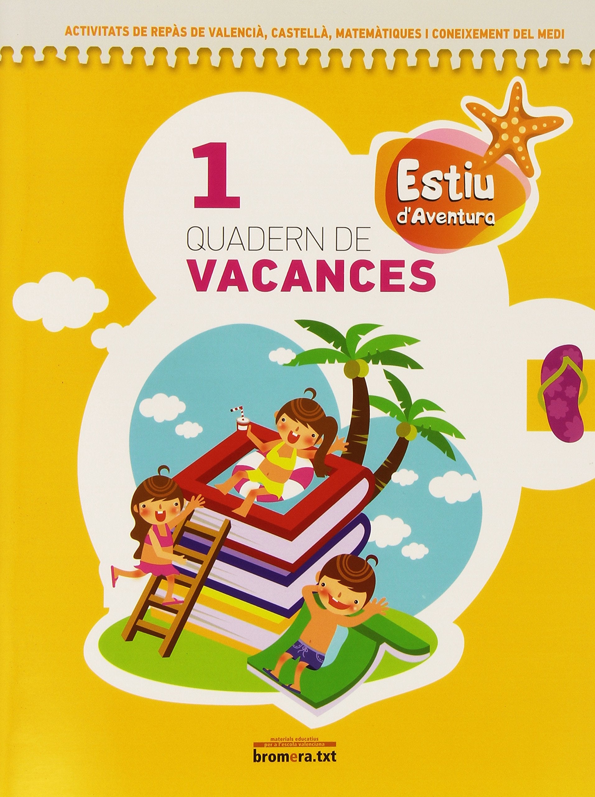 Projecte Aventura, Estiu d'aventura, 1 Educació Primària. Quadern de vacances 1 (Bromera.txt) Books