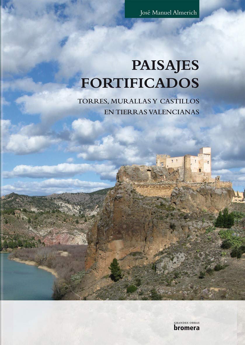 Paisajes fortificados. Murallas, torres y castillos en tierras valencianas book