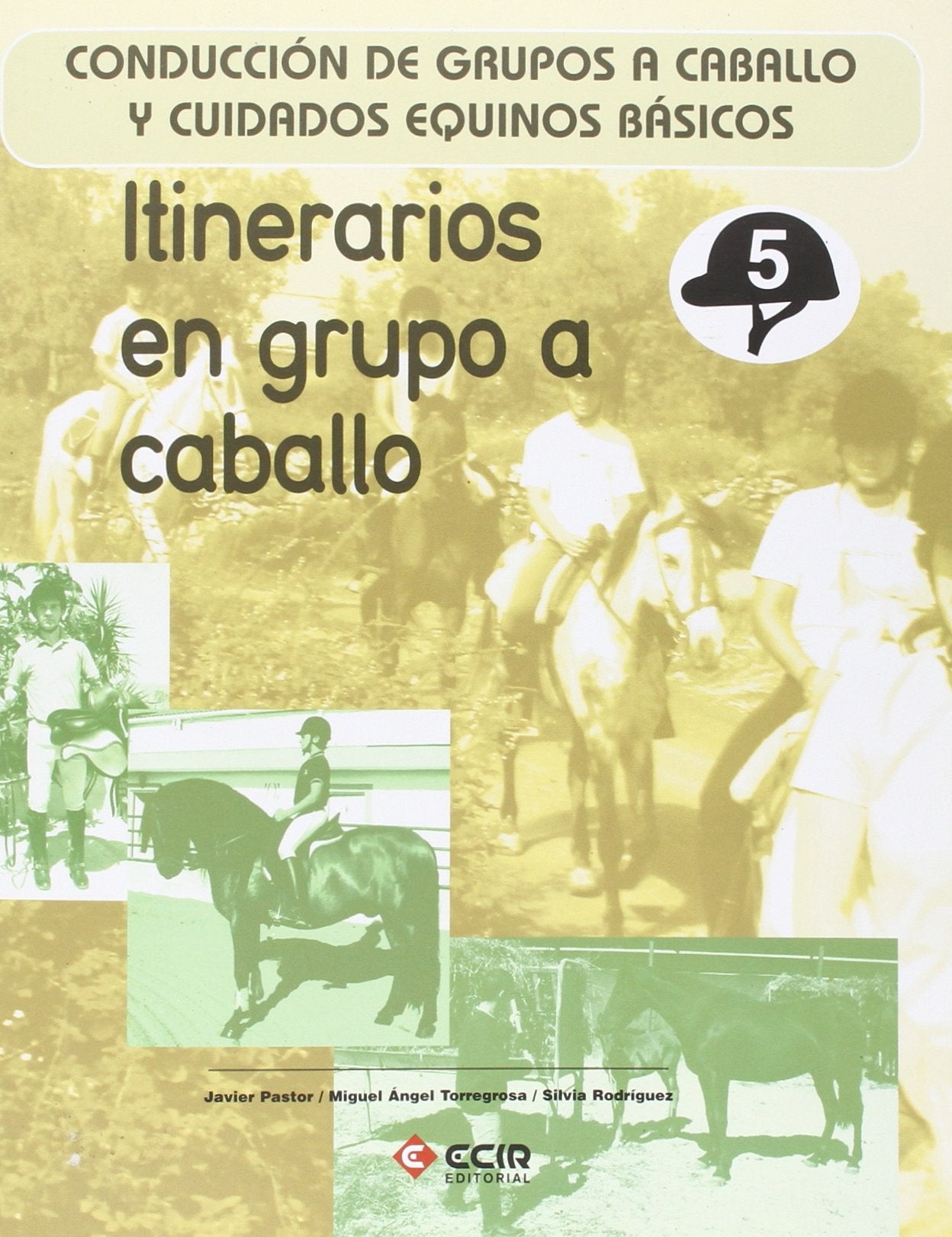 Itinerarios en grupo a caballo : conducción de grupos a caballo y cuidados equinos básicos Learning & Reference