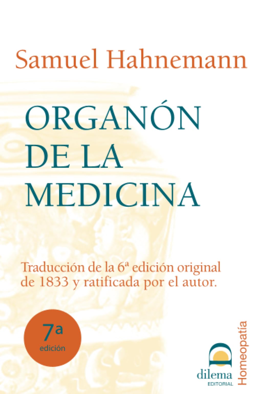 Organón de la Medicina: Traducción de la 6ª edición original de 1833 y ratificada por el autor book