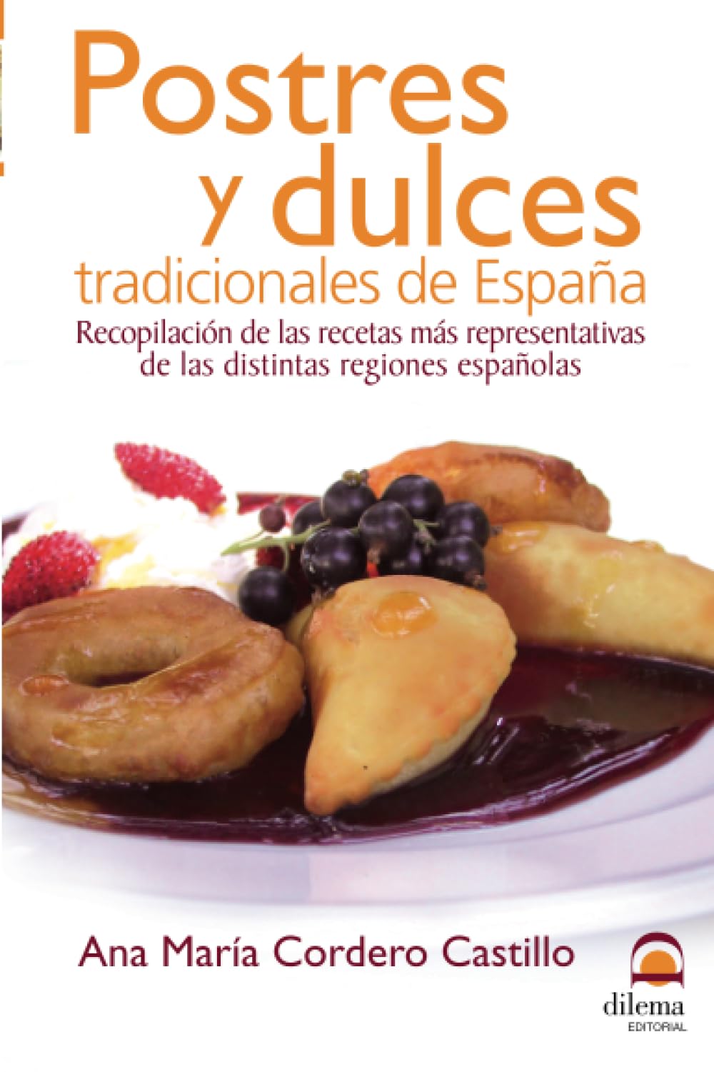 Postres y dulces tradicionales de España: Recopilación de las recetas más representativas de las distintas regiones españolas book