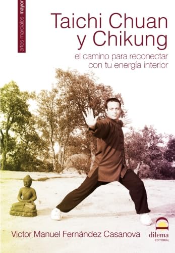 Taichi chuan y chikung : el camino para reconectar con tu energía interior Learning & Reference