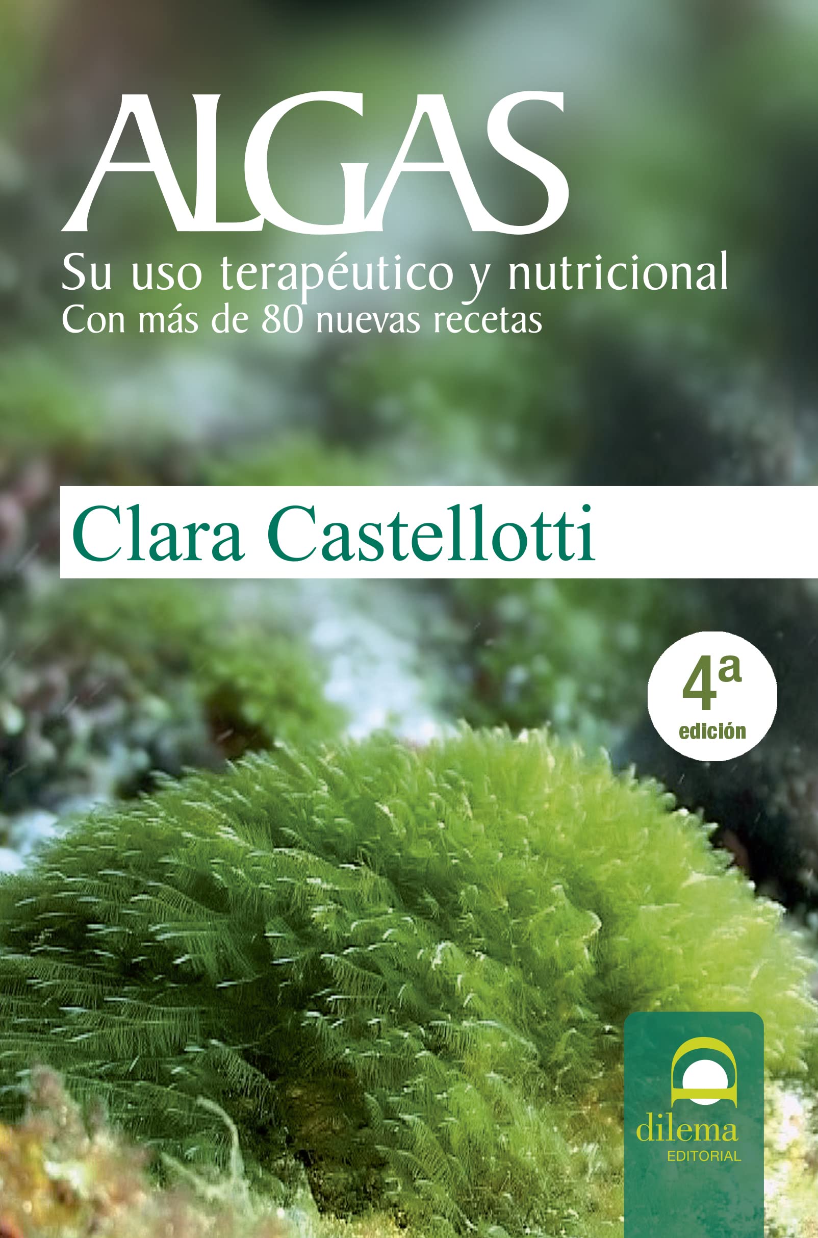 Alghe: il suo uso terapeutico e nutrizionale: Su uso terapéutico y nutricional Health, Nutrition & Fitness