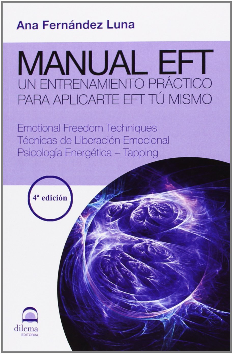 Manual EFT : un entrenamiento práctico para aplicarte EFT tú mismo : emotional freedom techniques, técnicas de liberación emocional, psicología ... práctico para aplicarte el EFT tú mismo Health, Nutrition & Fitness