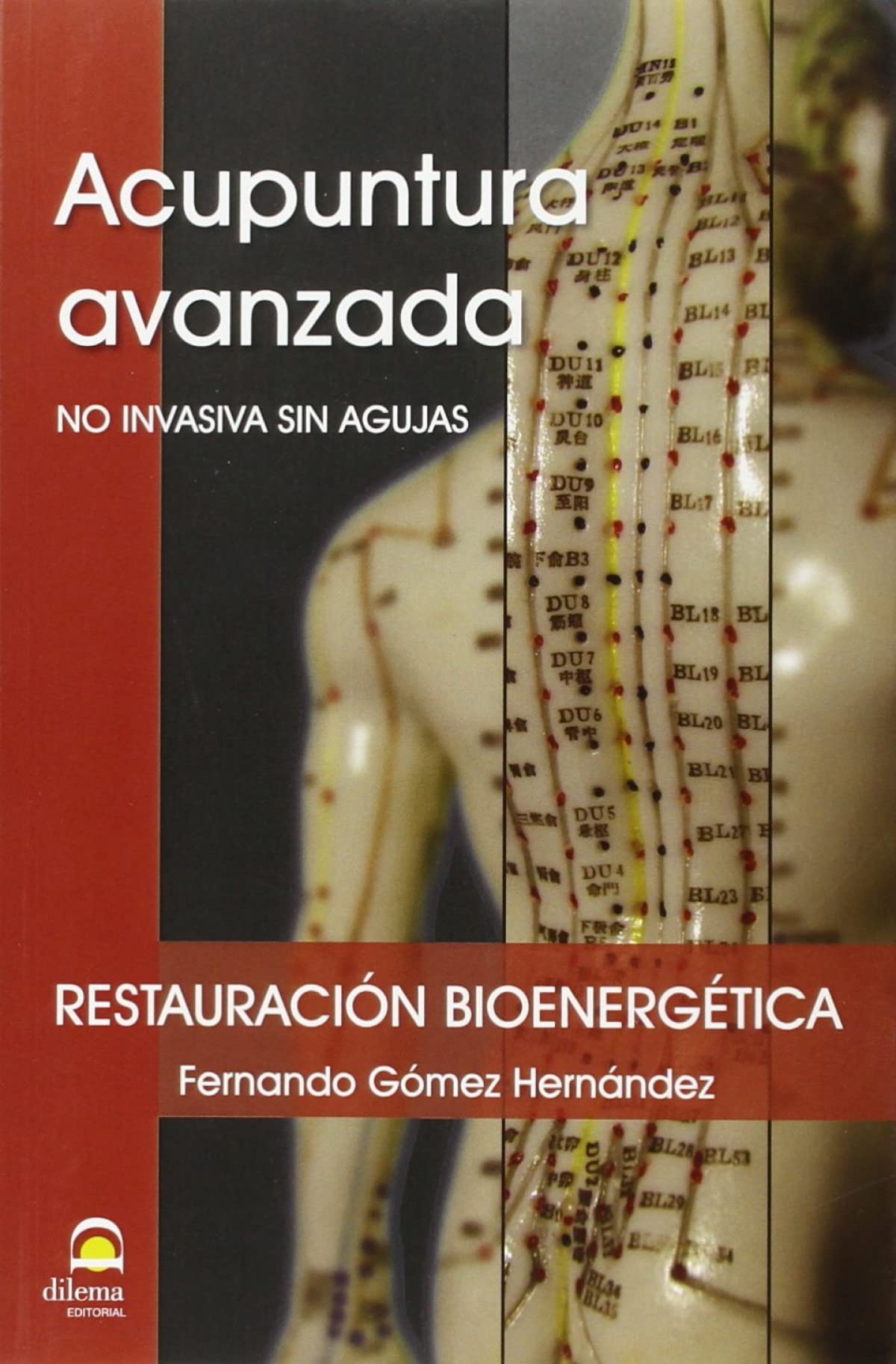 Acupuntura avanzada : no avanzada sin agujas : restauración bioenergética Medicine