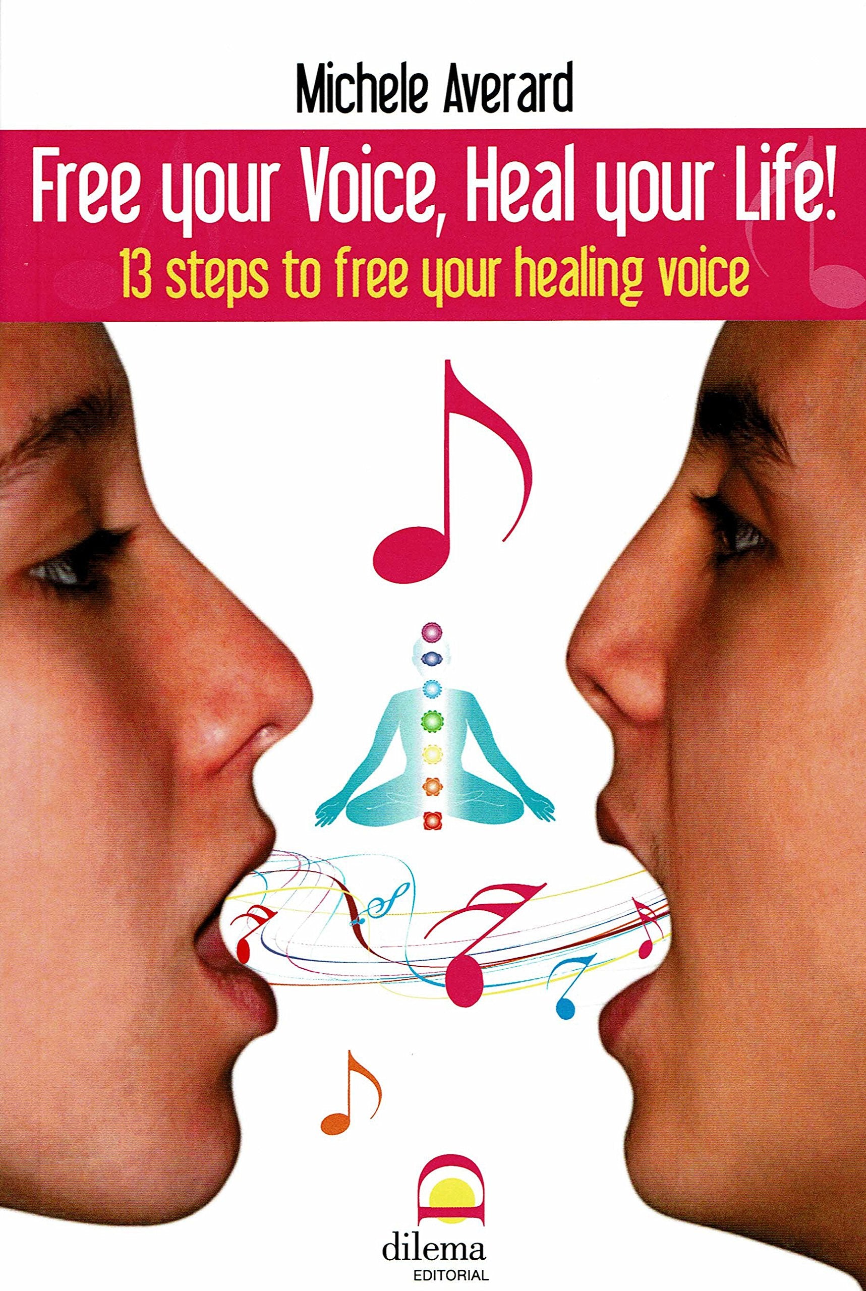 Free your voice, heal your life! : 13 steps to free your healing voice Books