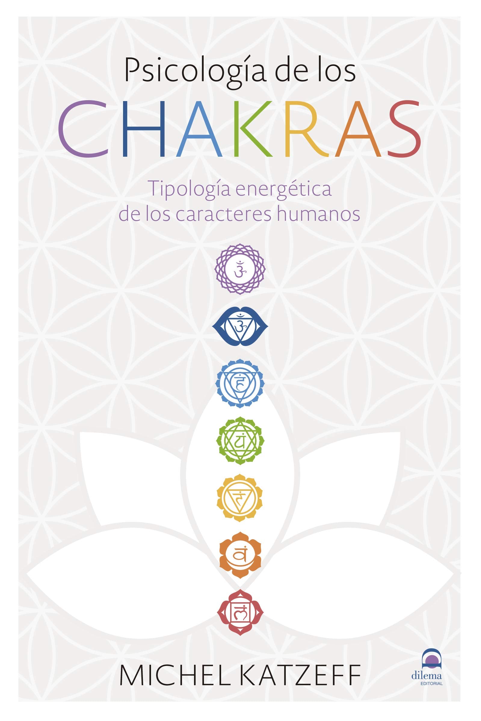Psicología de los chakras : tipología energética de los caracteres humanos Books