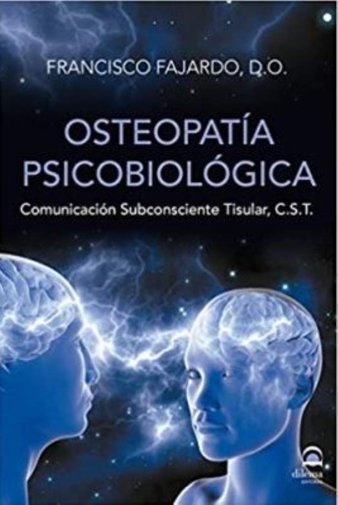 Osteopatía psicobiológica : comunicación subconsciente tisular, C. S. T. Books