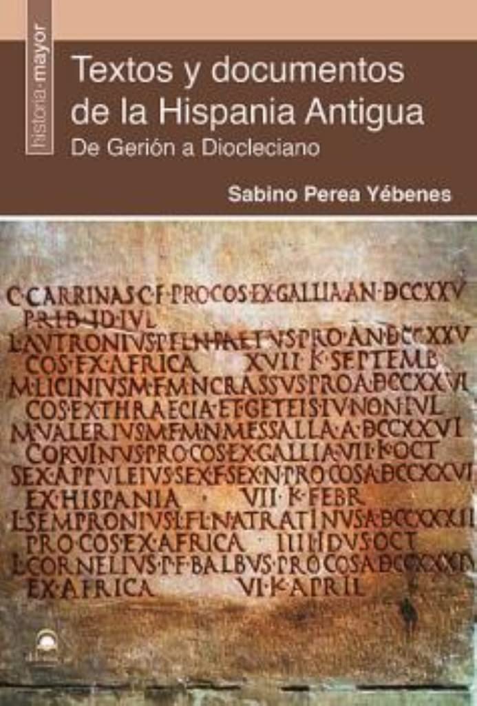 Textos y documentos de la Hispania antigua: De Gerión a Diocleciano Politics & History