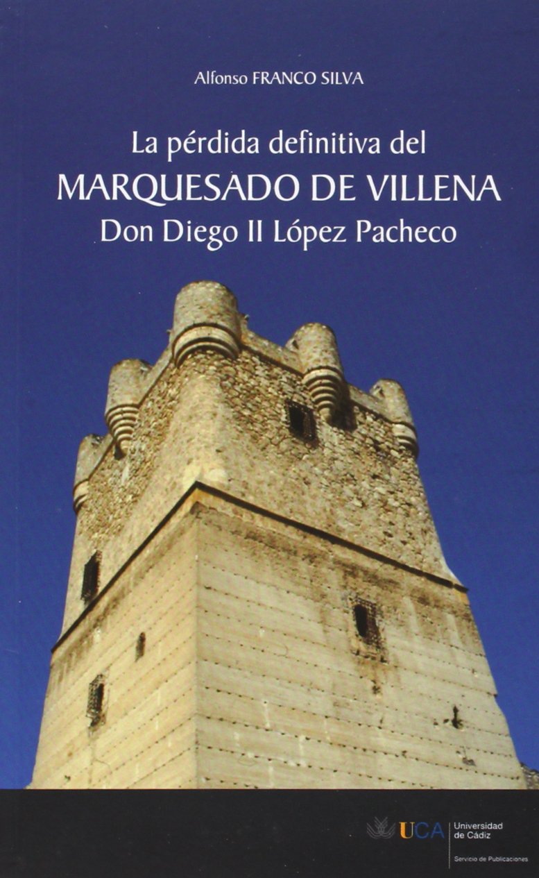 La pérdida definitiva del Marquesado de Villena : don Diego II López Pacheco Social Sciences
