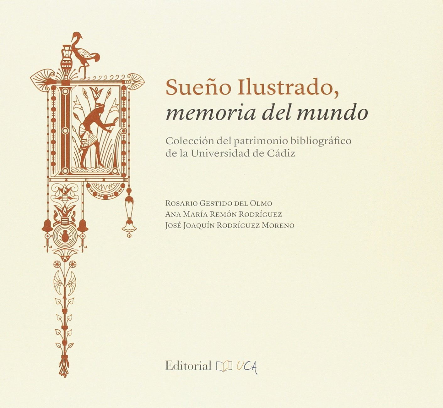Sueño ilustrado, memoría del mundo.: Colección del patrimonio bibliográficos de la biblioteca de la Universidad de Cádiz. book