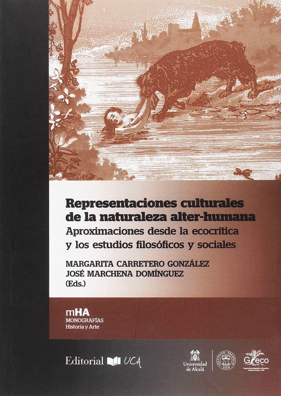 Representaciones culturales de la naturaleza alter-humana: Aproximaciones desde la ecocrítica y los estudios filosóficos y sociales book
