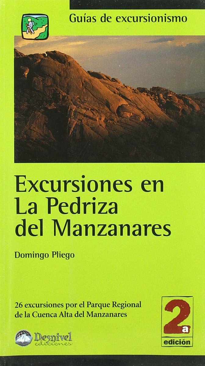 Excursiones en la Pedriza del Manzanares : 26 excursiones por el Parque Regional de la Cuenca Alta del Manzanares Leisure & Fun