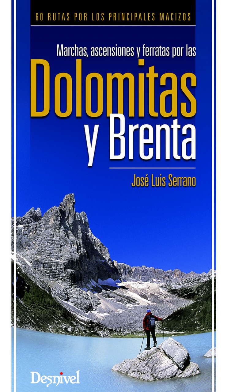 Marchas, ascensiones y ferratas por las Dolomitas y Brenta: 60 rutas por los principales macizos book