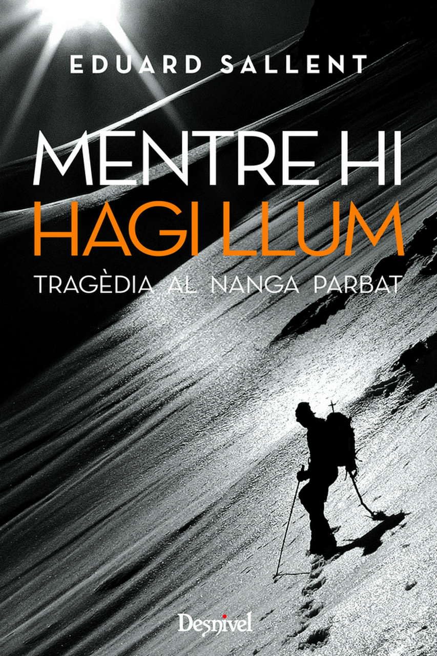 Mentre hi hagi llum : tragèdia al Nanga Parbat Leisure & Fun