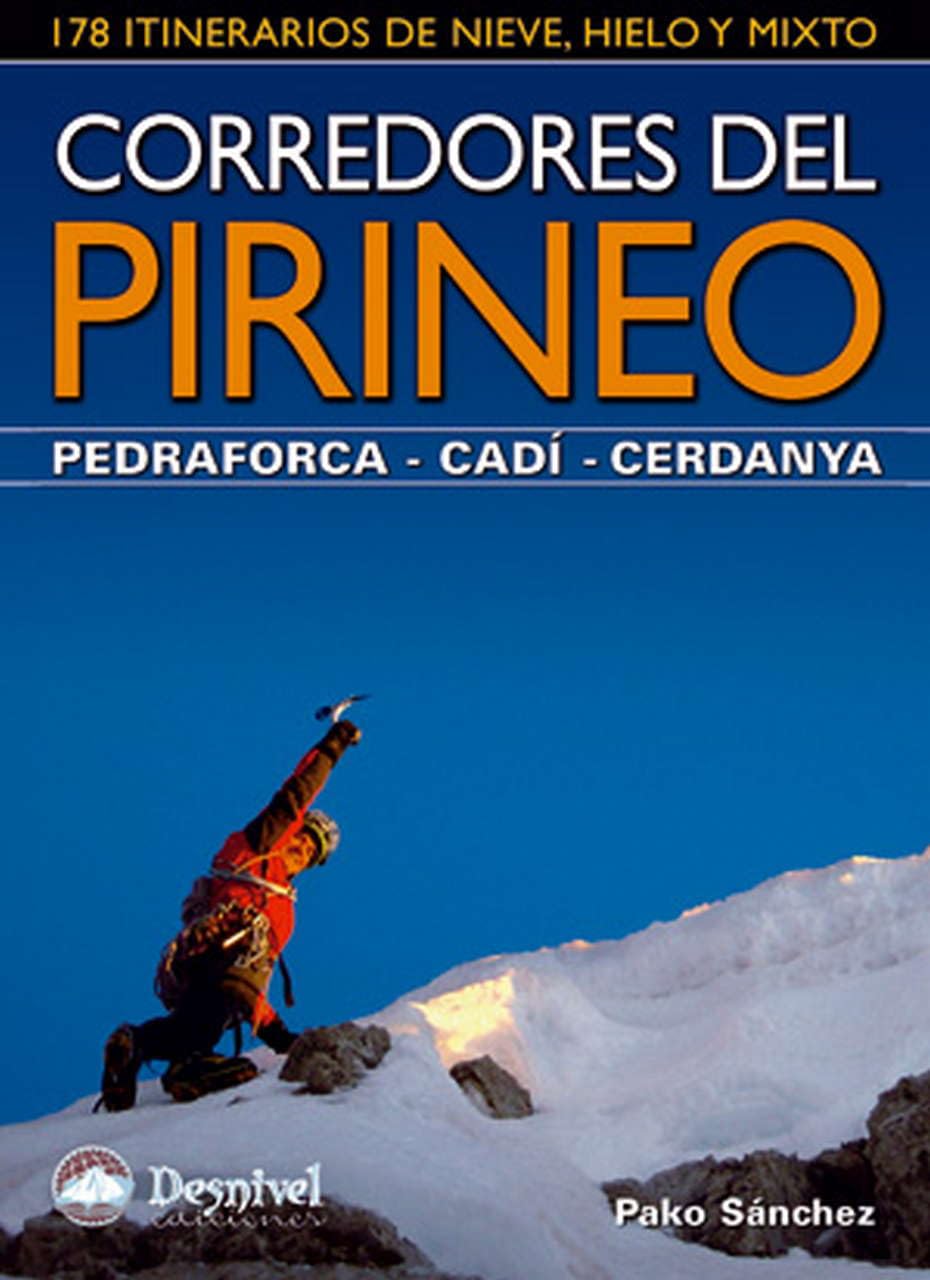 Corredores del Pirineo : Pedraforca, Cadí, Cerdanya : 178 itinerarios de nieve, hielo y mixto (Guías de escalada Desnivel) Stationery