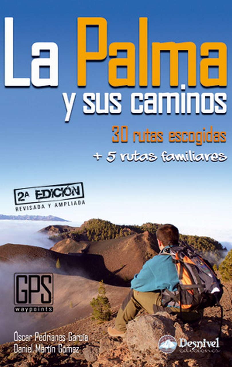 La Palma y sus caminos : 30 rutas escogidas: 30 rutas escogidas + 5 rutas familiares (Guías excursionistas) Leisure, Home & Garden