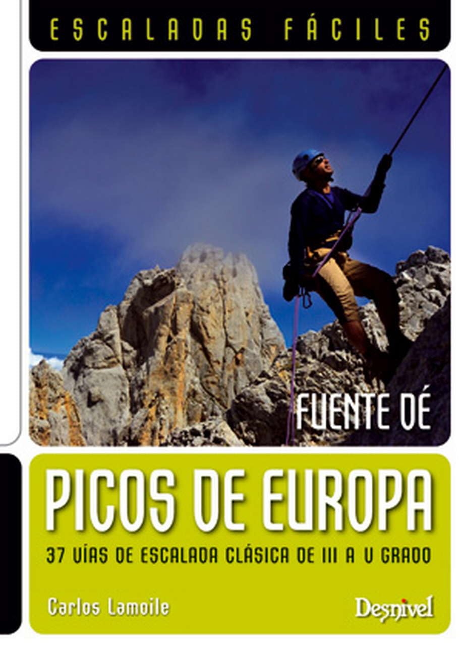 Picos de Europa : escaladas fáciles : Fuente Dé: 37 vías de escalada clásica de III a V grado (Guías de escalada) Leisure, Home & Garden