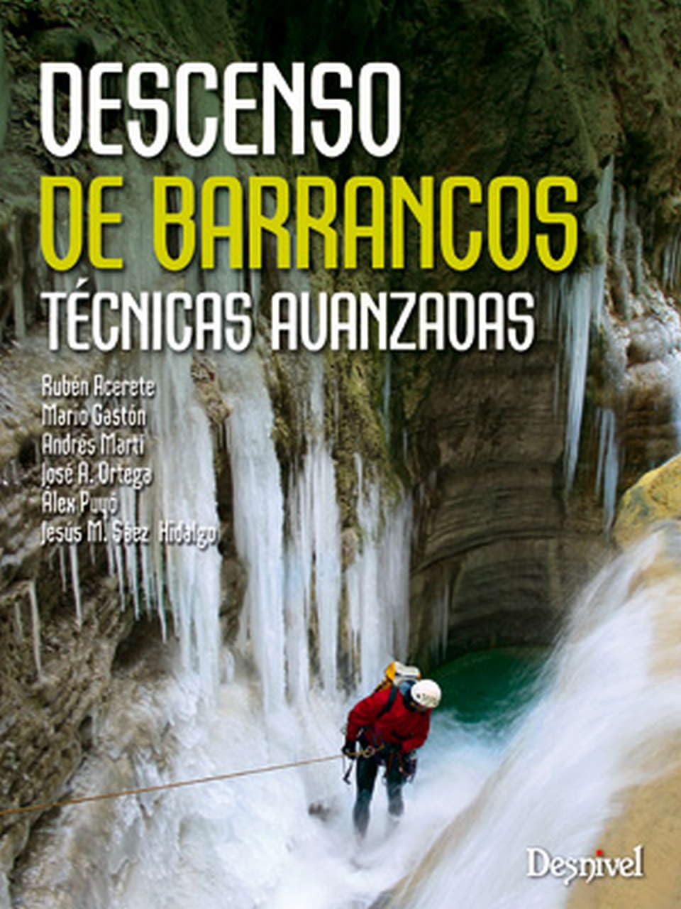 Descenso de barrancos : técnicas avanzadas (Manuales outdoor Desnivel) Leisure & Fun