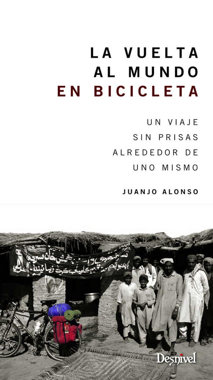 La vuelta al mundo en bicicleta : un viaje sin prisas alrededor de uno mismo (Literatura no ficción) Politics & Society Books